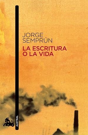 ESCRITURA O LA VIDA, LA | 9788490660645 | SEMPRÚN, JORGE