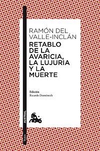 RETABLO DE LA AVARICIA, LA LUJURIA Y LA MUERTE | 9788467047332 | DEL VALLE-INCLÁN, RAMÓN