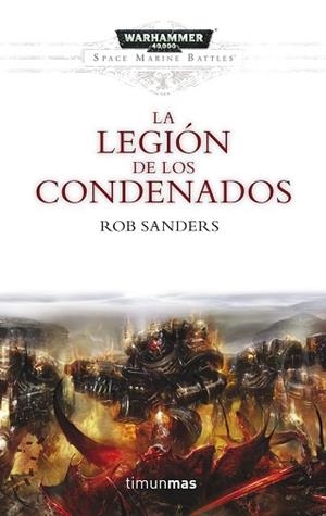 LEGIÓN DE LOS CONDENADOS, LA | 9788445004029 | SANDERS, ROB