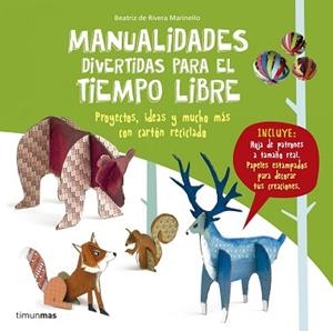 MANUALIDADES DIVERTIDAS PARA EL TIEMPO LIBRE | 9788408160069 | RIVERA MARINEL·LO, BEATRIZ