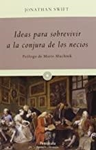 IDEAS PARA SOBREVIVIR A LA CONJURA DE LOS NECIOS | 9788499422343 | SWIFT, JONATHAN