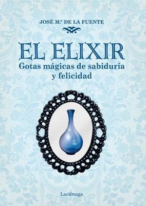 ELIXIR, EL | 9788492545421 | DE LA FUENTE, JOSÉ MARÍA