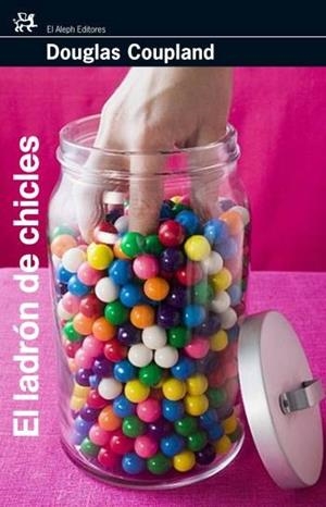 LADRÓN DE CHICLES, EL | 9788476698204 | COUPLAND, DOUGLAS
