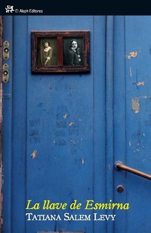 LLAVE DE ESMIRNA, LA | 9788476698730 | SALEM LEVI, TATIANA