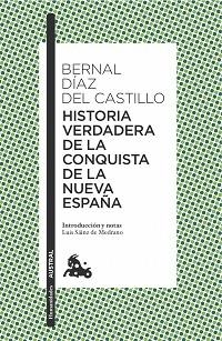 HISTORIA VERDADERA DE LA CONQUISTA DE LA NUEVA ESPAÑA | 9788408166245 | DÍAZ DEL CASTILLO, BERNAL