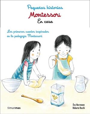 MONTESSORI. PEQUEÑAS HISTORIAS. EN CASA | 9788408167433 | HERRMANN, ÉVE / ROCCHI, ROBERTA