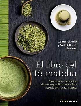 LIBRO DEL TÉ MATCHA, EL | 9788448022839 | CHEADLE, LOUISE / KILBY, NICK