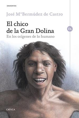 CHICO DE LA GRAN DOLINA, EL | 9788416771806 | BERMÚDEZ DE CASTRO, JOSÉ MARÍA