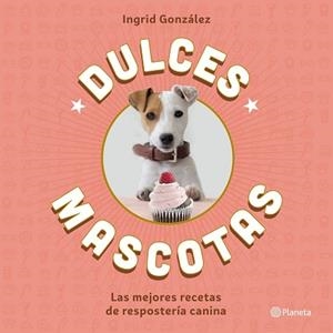 DULCES MASCOTAS | 9788408168645 | GONZÁLEZ, INGRID