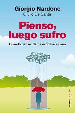 PIENSO, LUEGO SUFRO | 9788449326691 | NARDONE, GIORGIO / DE SANTIS, GIULIO