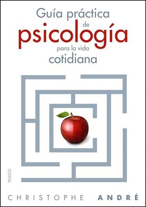 GUÍA PRÁCTICA DE LA PSICOLOGÍA COTIDIANA | 9788449323867 | ANDRÉ, CHRISTOPHE
