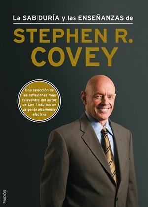 SABIDURÍA Y LAS ENSEÑANZAS DE STEPHEN R. COVEY, LA | 9788449328381 | COVEY, STEPHEN R.