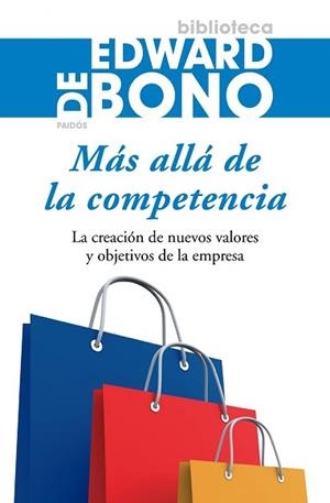 MÁS ALLÁ DE LA COMPETENCIA | 9788449321887 | DE BONO, EDWARD