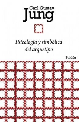 PSICOLOGIA Y SIMBOLICA DEL ARQUETIPO | 9788449326134 | JUNG, CARL G.
