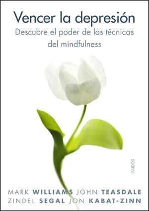VENCER LA DEPRESIÓN | 9788449323294 | WILLIAMS, MARK / TEASDALE, JOHN / SEGAL, ZINDEL / KABAT-ZINN, JON