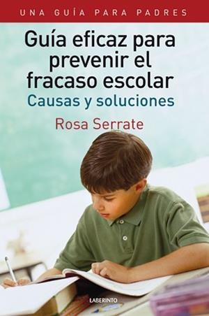 GUÍA EFICAZ PARA PREVENIR EL FRACASO ESCOLAR. UNA GUÍA PARA PADRES | 9788484834076 | SERRATE, ROSA