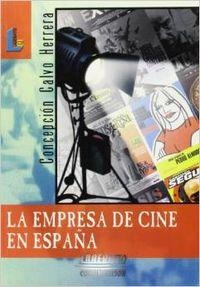 EMPRESA DEL CINE EN ESPAÑA, LA | 9788484831310 | CALVO HERRERA, CONCEPCIÓN