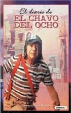 DIARIO DE EL CHAVO DEL OCHO | 9788484830269 | GÓMEZ BOLAÑOS, ROBERTO