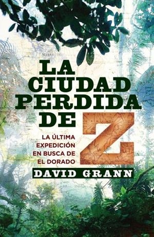 CIUDAD PERDIDA DE Z, LA | 9788401389818 | GRANN, DAVID