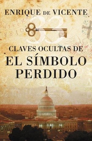 CLAVES OCULTAS DE EL SIMBOLO PERDIDO | 9788401389900 | VICENTE, ENRIQUE