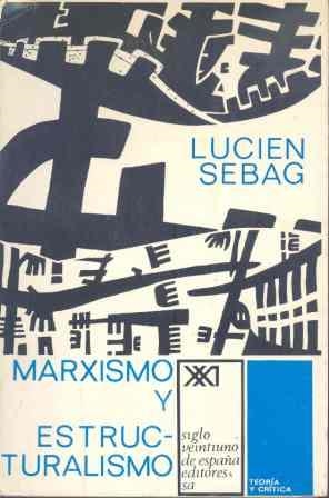 MARXISMO Y ESTRUCTURALISMO | 9788432300233 | SEBAG, LUCIEN
