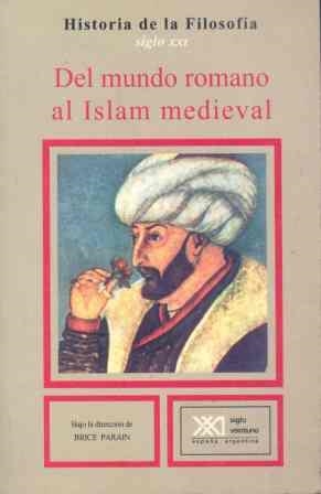 HISTORIA DE LA FILOSOFIA 03 DEL MUNDO ROMANO AL ISLAM MEDIEVAL | 9788432300509 | PARAIN, BRICE