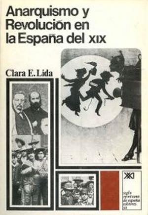 ANARQUISMO Y REVOLUCION EN LA ESPAÑA DEL XIX | 9788432300561 | LIDA, CLARA E.