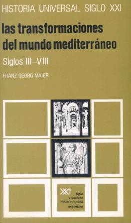 HISTORIA UNIVERSAL 09 TRANSFORMACIONES DEL MEDITERRANEO | 9788432300677 | MAIER, FRANZ GEORG