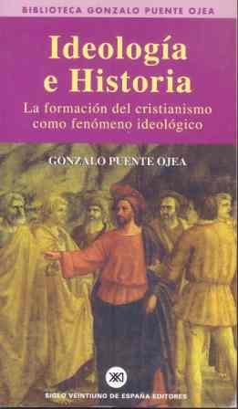 IDEOLOGIA E HISTORIA: FORMACION CRISTIANISMO COMO FENOMENO | 9788432301254 | PUENTE OJEA, GONZALO