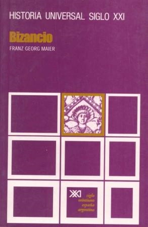 HISTORIA UNIVERSAL 13 BIZANCIO | 9788432301582 | MAIER, FRANZ GEORG