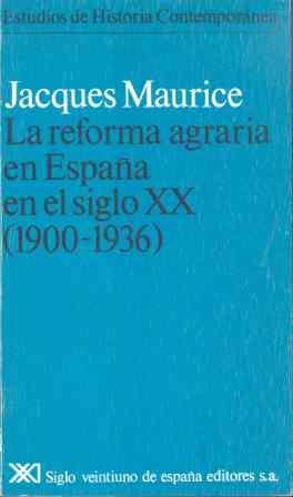 REFORMA AGRARIA EN ESPAÑA EN EL SIGLO XX | 9788432301780 | MAURICE, JACQUES