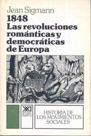 1848, LAS REVOLUCIONES ROMANTICAS Y DEMOCRATICAS DE EUROPA | 9788432302558 | SIGMANN, JEAN