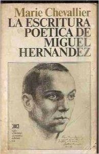 ESCRITURA POETICA DE MIGUEL HERNANDEZ | 9788432302701 | CHEVALLIER, MARIE