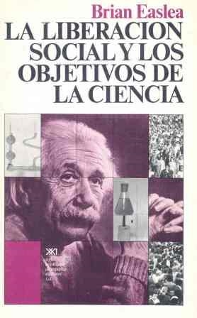 LIBERACION SOCIAL Y LOS OBJETIVOS DE LA CIENCIA | 9788432302831 | EASLEA, BRIAN
