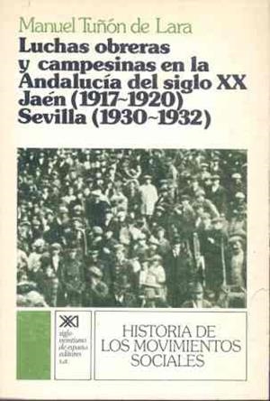 LUCHAS OBRERAS Y CAMPESINAS EN LA ANDALUCIA DEL SIGLO XX | 9788432302961 | TUÑON DE LARA, MANUEL