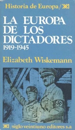 EUROPA DE LOS DICTADORES 1919-1945, LA | 9788432302992 | WISKEMANN, ELIZABETH