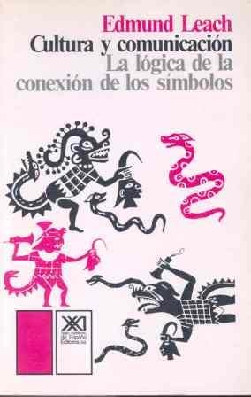 CULTURA Y COMUNICACION. LA LOGICA DE LA CONEXION DE LOS SÍMBOLOS | 9788432303067 | LEACH, EDMUND RONALD