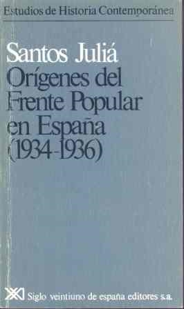 ORIGENES DEL FRENTE POPULAR EN ESPAÑA 1934-1936 | 9788432303388 | JULIA DIAZ, SANTOS