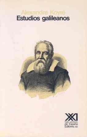 ESTUDIOS GALILEANOS | 9788432303883 | KOYRE, ALEXANDRE