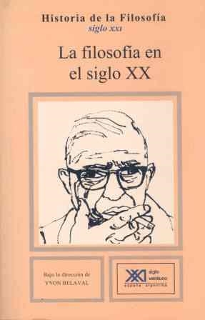 HISTORIA DE LA FILOSOFIA 10 FILOSOFIA EN EL SIGLO XX | 9788432304149 | BELAVAL, YVON