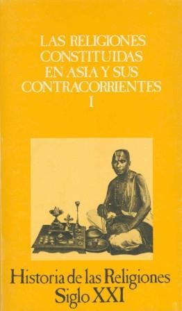 HISTORIA DE LAS RELIGIONES 09 RELIGIONES CONSTITUIDAS EN ASIA 1 | 9788432304187 | PUECH, HENRI-CHARLES