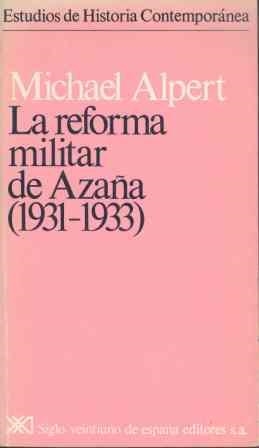 REFORMA MILITAR DE AZAÑA 1931-1933 | 9788432304453 | ALPERT, MICHAEL