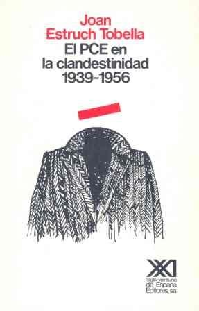 PCE EN LA CLANDESTINIDAD 1939-1956 | 9788432304477 | ESTRUCH TOBELLA, JOAN