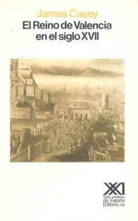REINO DE VALENCIA EN EL SIGLO XVII | 9788432304583 | CASEY, JAMES