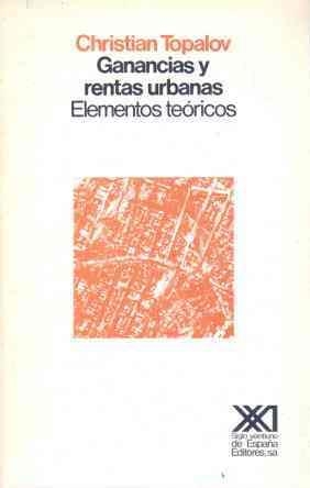 GANANCIAS Y RENTAS URBANAS | 9788432304941 | TOPALOV, CHRISTIAN