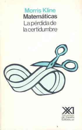 MATEMATICAS. LA PERDIDA DE LA CERTIDUMBRE | 9788432305290 | KLINE, MORRIS
