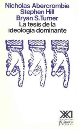 TESIS DE LA IDEOLOGIA DOMINANTE | 9788432306037 | ABERCROMBIE, NICHOLAS