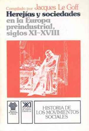 HEREJIAS Y SOCIEDADES EN LA EUROPA PREINDUSTRIAL | 9788432306044 | LE GOFF, JACQUES
