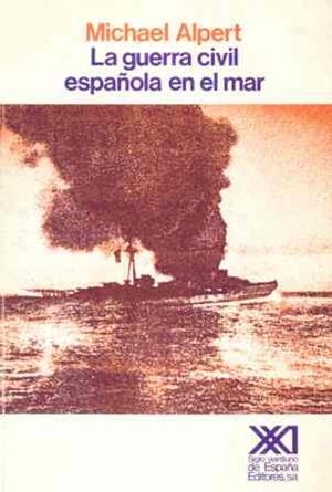 GUERRA CIVIL ESPAÑOLA EN EL MAR | 9788432306099 | ALPERT, MICHAEL