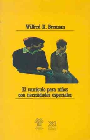 CURRICULO PARA NIÑOS CON NECESIDADES ESPECIALES | 9788432306556 | BRENNAN, WILFRED K.